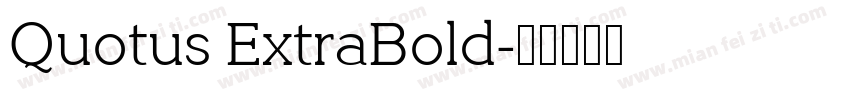 Quotus ExtraBold字体转换